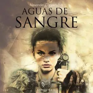 «Aguas de sangre» by Alexander Copperwhite