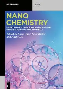 Nanochemistry: From Theory to Application for In-Depth Understanding of Nanomaterials (De Gruyter STEM)