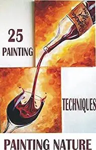 Painting Nature: 25 Painting Techniques