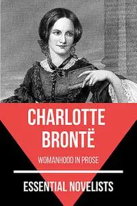 «Essential Novelists – Charlotte Brontë» by August Nemo, Charlotte Brontë
