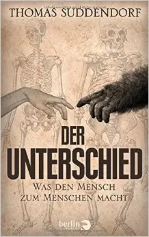 Der Unterschied: Was den Mensch zum Menschen macht