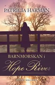 «Barnmorskan i Hope River» by Patricia Harman