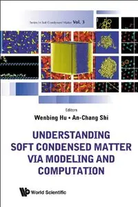 Understanding Soft Condensed Matter Via Modeling and Computation (repost)