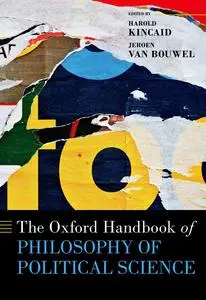 The Oxford Handbook of Philosophy of Political Science (OXFORD HANDBOOKS SERIES)