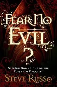 Fear No Evil?: Shining God's Light on the Forces of Darkness