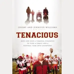 «Tenacious» by Jeremy Williams,Jennifer Williams,Robert Suggs