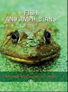 Encyclopedia Britannica, Inc., Fish and Amphibians - Britannica Illustrated Science Library (Repost) 