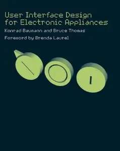 "User Interface Design of Electronic Appliances" by Konrad Baumann, Bruce Thomas 