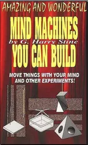 Amazing and Wonderful Mind Machines You Can Build (Repost)