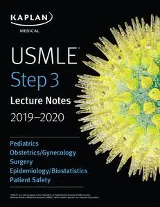 USMLE Step 3 Lecture Notes 2019-2020: Pediatrics, Obstetrics/Gynecology, Surgery, Epidemiology/Biostatistics, Patient Safety