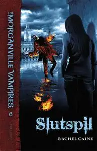 «The Morganville Vampires #6: Slutspil» by Rachel Caine