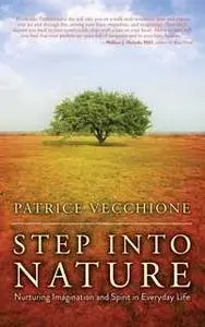 «Step into Nature» by Patrice Vecchione