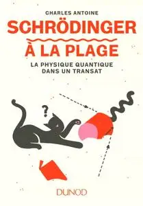 Charles Antoine, "Schrödinger à la plage : La physique quantique dans un transat"