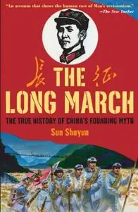 The Long March: The True History of Communist China's Founding Myth (Repost)