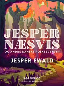 «Jesper Næsvis og andre danske folkeeventyr» by Jesper Ewald
