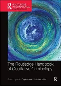 The Routledge Handbook of Qualitative Criminology