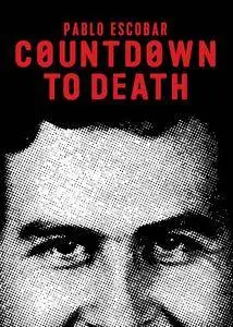 Countdown to Death: Pablo Escobar (2017)