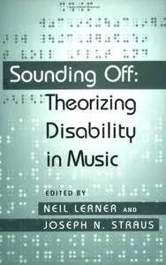 Sounding Off: Theorizing Disability in Music (Repost)