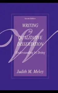Writing the Qualitative Dissertation: Understanding by Doing