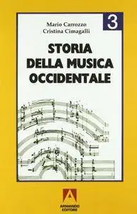 M. Carrozzo C. Cimagalli - Storia della musica occidentale vol.3. Dal romanticismo alla musica elettronica (Repost)