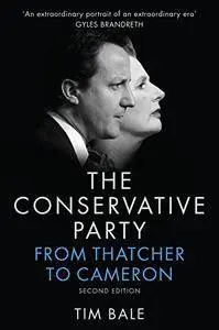 The Conservative Party: From Thatcher to Cameron, 2nd Edition