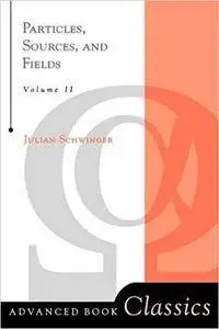 Particles, Sources, and Fields: Volume 2