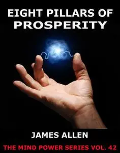 «Eight Pillars Of Prosperity» by James Allen