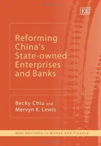 Reforming China's State-owned Enterprises and Banks