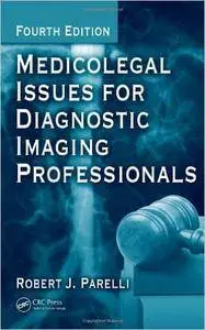 Medicolegal Issues for Diagnostic Imaging Professionals, Fourth Edition [Repost]
