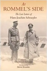 At Rommel’s Side: The Lost Letters of Hans-Joachim Schraepler