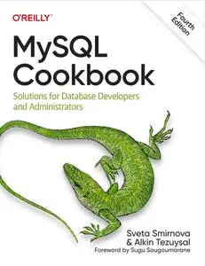 MySQL Cookbook: Solutions for Database Developers and Administrators, 4th Edition