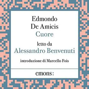 «Cuore꞉ Introduzione di Marcello Fois» by Edmondo De Amicis