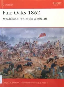 Fair Oaks 1862: McClellan's Peninsula Campaign (Osprey Campaign 124)
