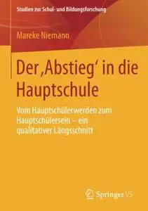 Der ‚Abstieg‘ in die Hauptschule: Vom Hauptschülerwerden zum Hauptschülersein – ein qualitativer Längsschnitt