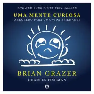 «Uma mente curiosa» by Charles Fishman,Brian Grazer