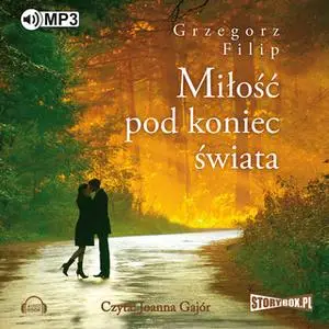 «Miłość pod koniec świata» by Grzegorz Filip