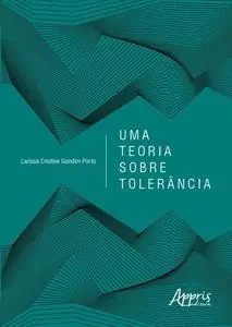 «Uma Teoria sobre Tolerância» by Larissa Cristine Gondim Porto