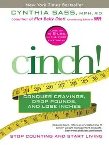 Cinch!: conquer cravings, drop pounds, lose inches