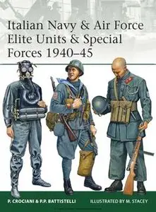 Italian Navy & Air Force Elite Units & Special Forces 1940-1945 (Osprey  Elite 191)