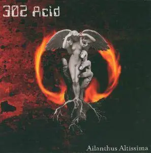 302 Acid - Ailanthus Altissima [EP] (2004)