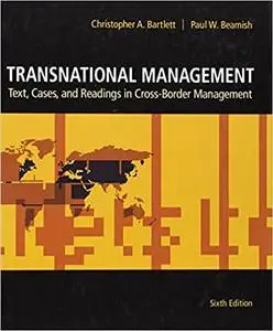 Transnational Management: Text, Cases & Readings in Cross-Border Management, 6 edition