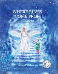 «Where Elves Come From» by Alan McBrearty, Edit Engel, Santa Claus