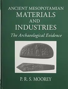 Ancient Mesopotamian Materials and Industries: The Archaeological Evidence (Repost)