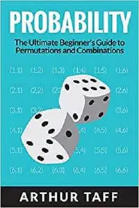 Probability: The Ultimate Beginner's Guide to Permutations & Combinations