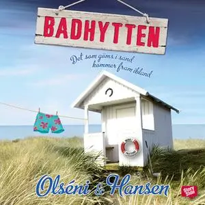 «Badhytten - det som göms i sand kommer fram ibland» by Micke Hansen,Christina Olséni