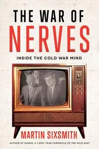The War of Nerves: Inside the Cold War Mind, 2022 Edition