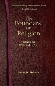 The Founders on Religion: A Book of Quotations