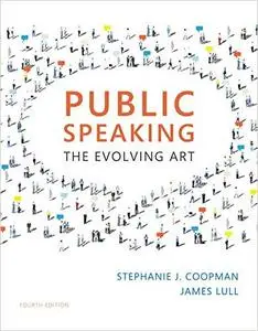 Public Speaking: The Evolving Art, 4th Edition