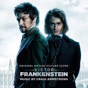 Craig Armstrong - Victor Frankenstein [Original Motion Picture Score] (2015)