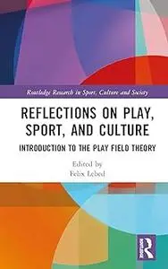 Reflections on Play, Sport, and Culture